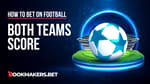 BTTS Meaning In Betting Featured Image