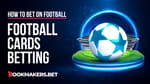 How To Bet On Football Betting Cards Featured Image