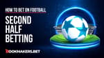 Second Half Betting Featured Image