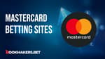 Best Mastercard Betting Sites Featured Image