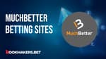 Best MuchBetter Betting Sites Featured Image