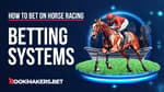Horse Racing Betting Systems that Work Featured Image