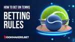 Tennis Betting Rules Featured Image