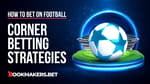 The Best Corner Betting Strategy Featured Image