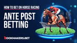 Ante Post in Horse Racing Explained Featured Image