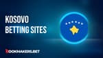 Betting Sites in Kosovo Featured Image
