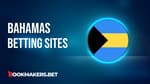 Best Bahamas Betting Sites Featured Image
