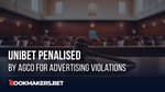 Unibet penalised by AGCO for advertising violations Featured Image
