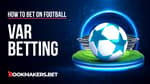 VAR Betting In Football Featured Image