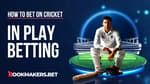 How To Form An In-Play Cricket Betting Strategy Featured Image
