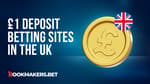 £1 Deposit Betting Sites In The UK Featured Image