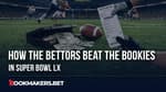 How The Bettors Beat The Bookies In Super Bowl LX Featured Image