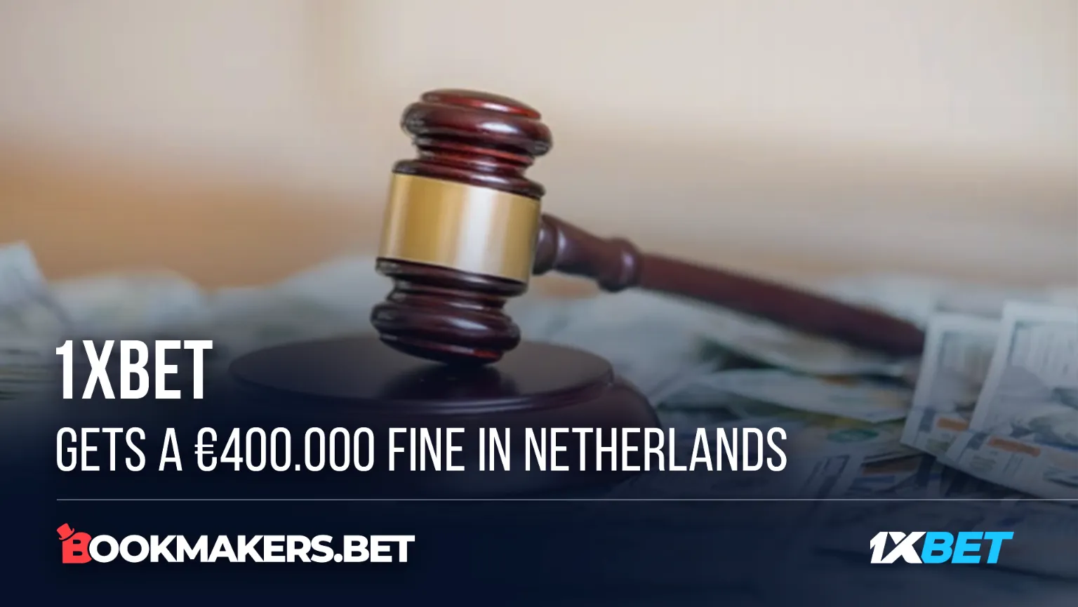 1XBet gets a €400.000 fine in Netherlands