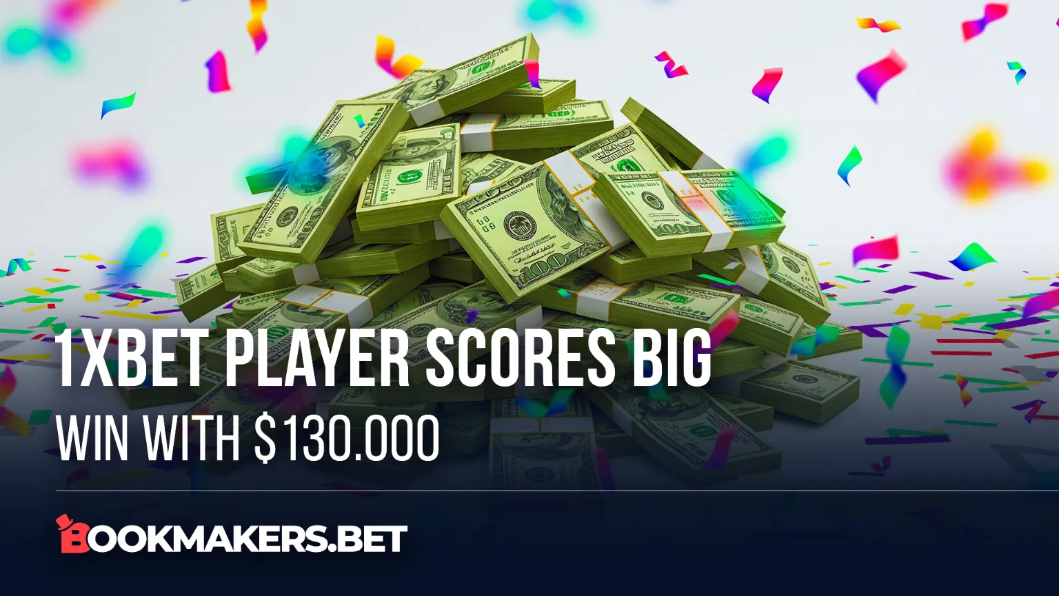 1xBet player scores big win with $130.000