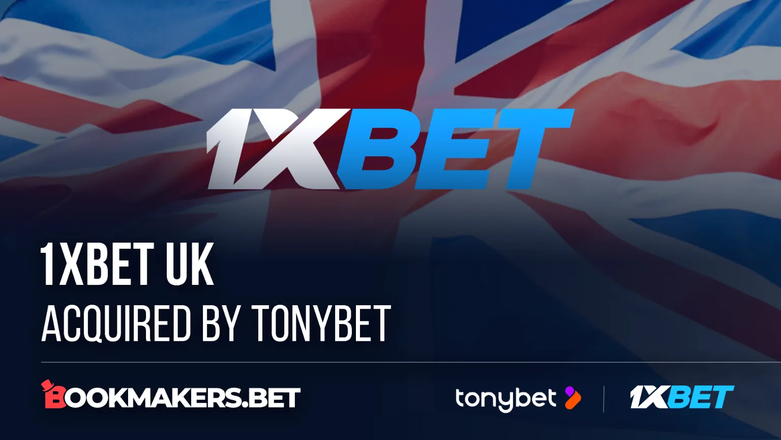 1xBet UK acquired by TonyBet