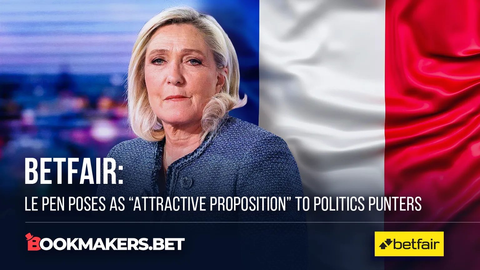 Betfair: Le Pen Poses as "Attractive Proposition" to Politics Punters