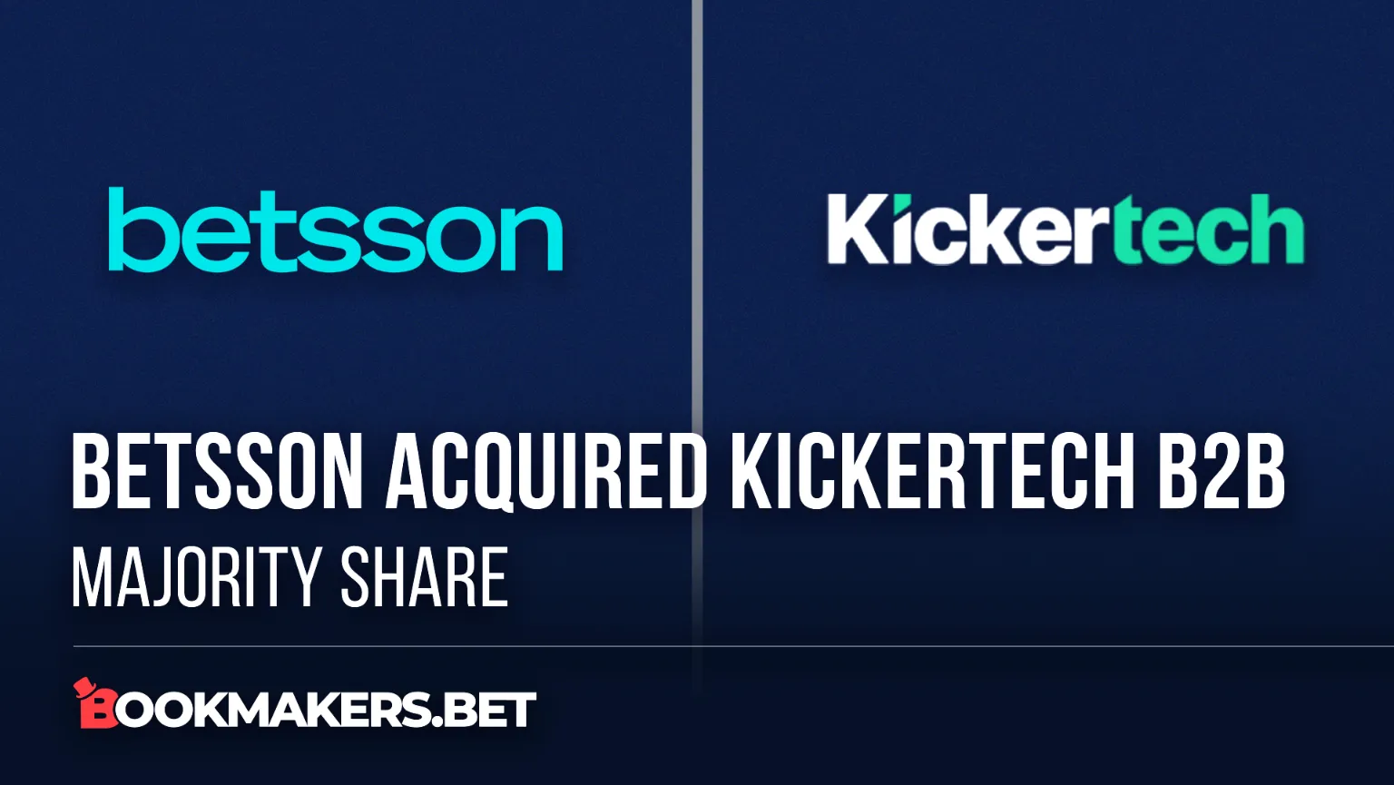 Betsson Acquired Majority Share of KickerTech B2B Supplier