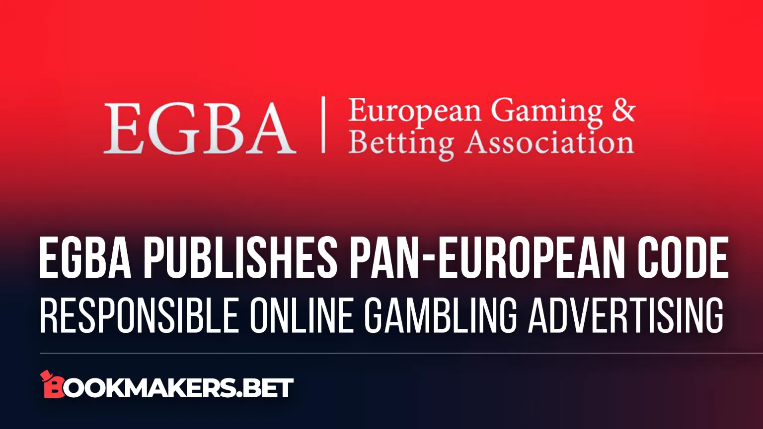 EGBA publishes pan-European code for responsible online gambling advertising