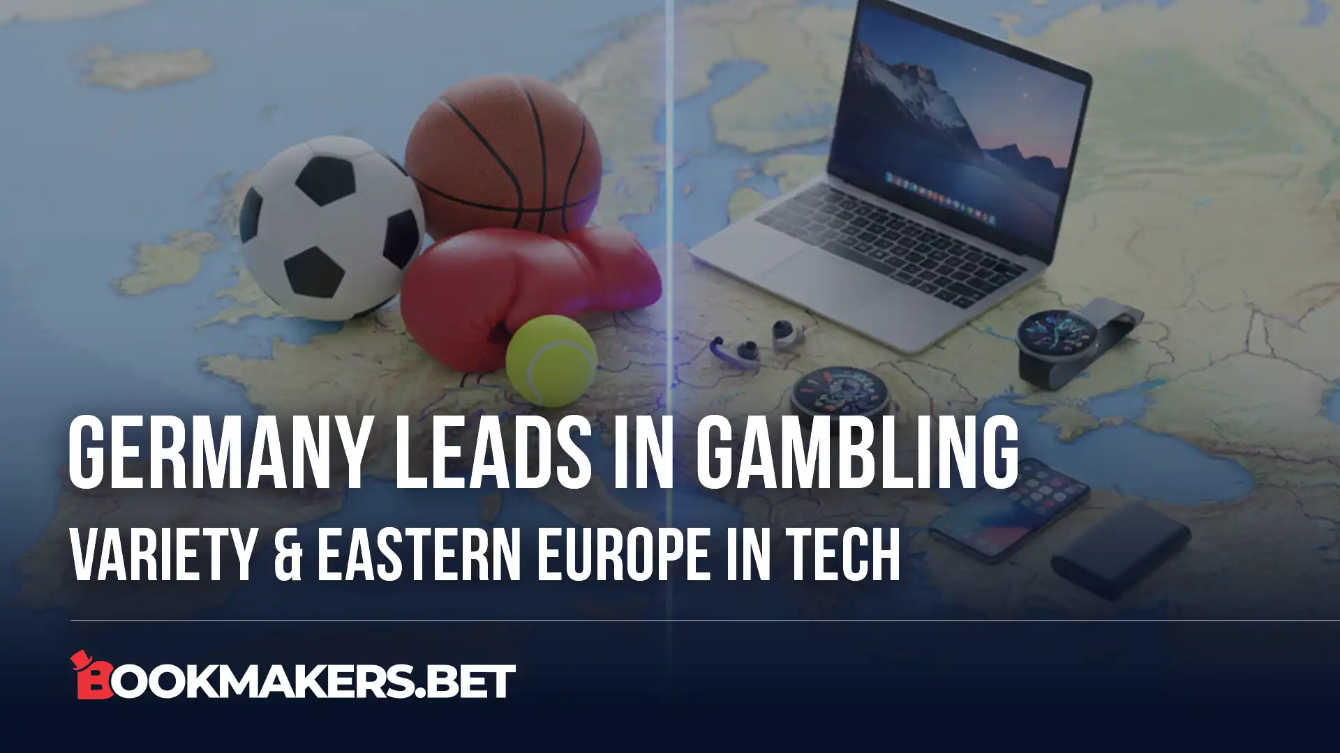 Germany Leads In Gambling Variety & Eastern Europe In Tech