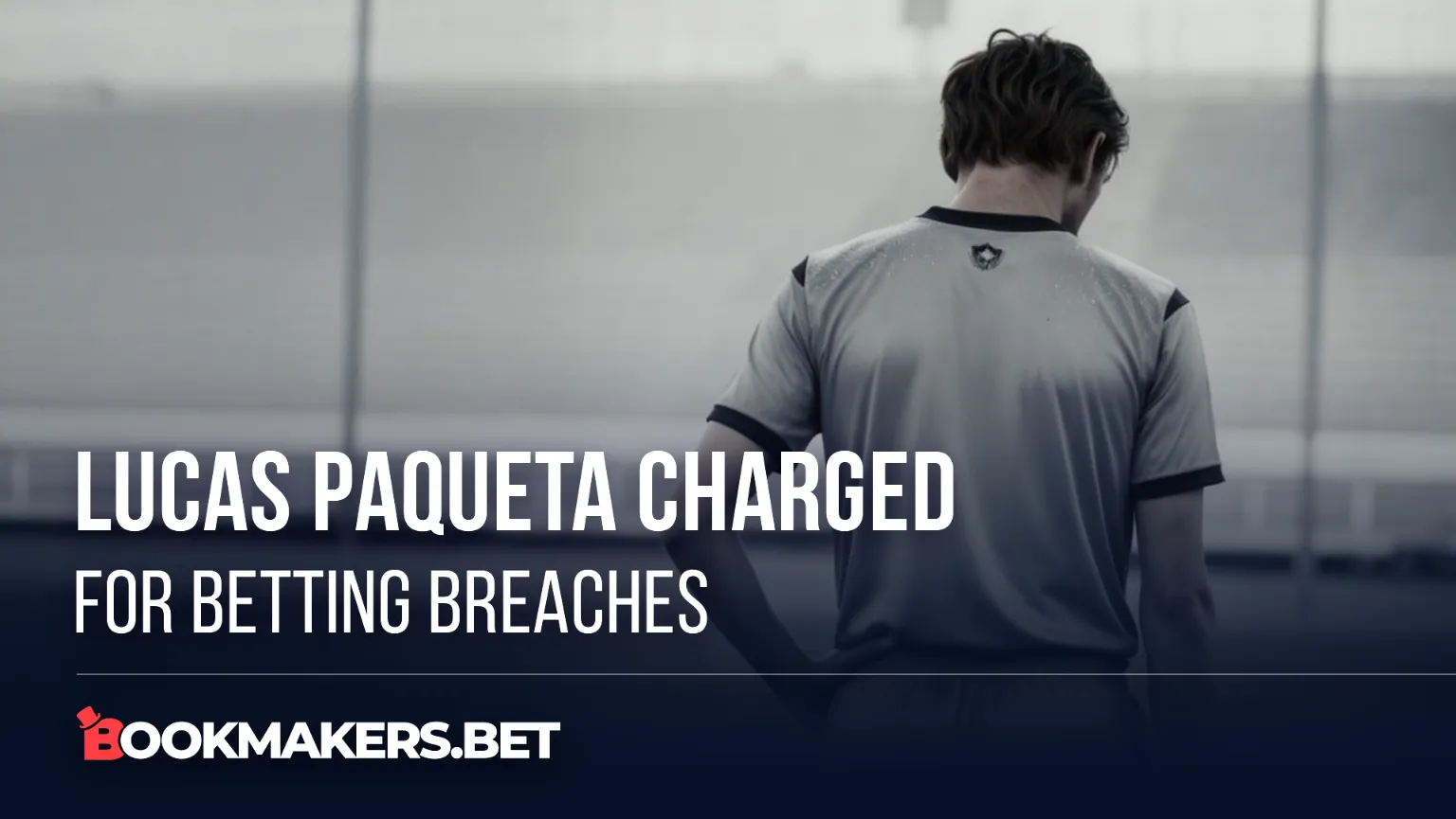 Lucas Paqueta Charged For Betting Breaches