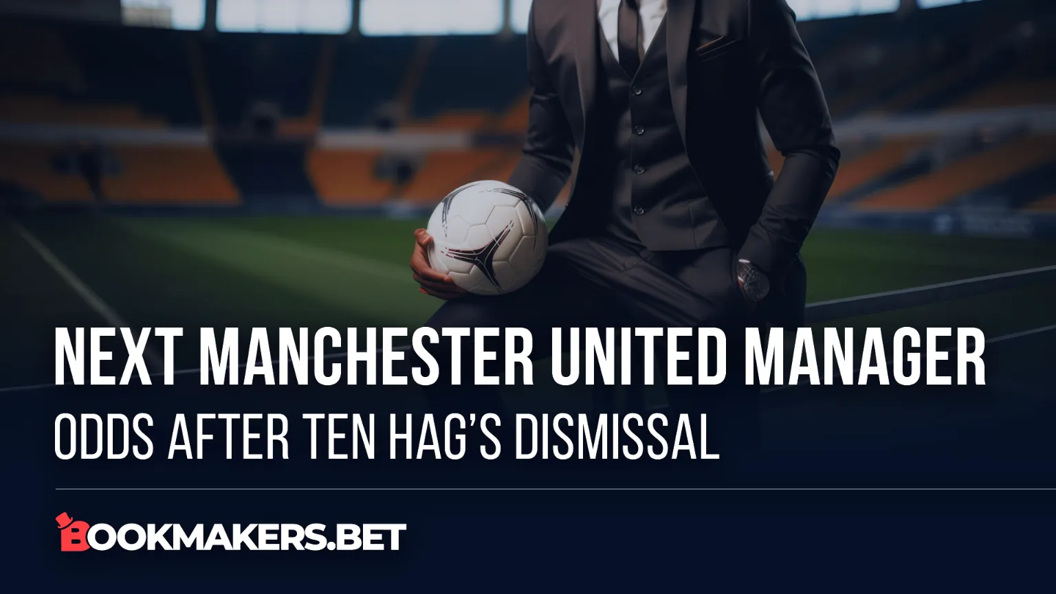 Next Manchester United Manager Odds After Ten Hag's Dismissal