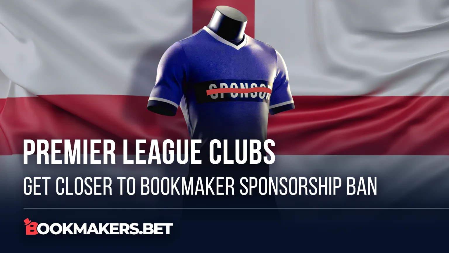 Premier League Clubs Get Closer To Bookmaker Sponsorship Ban