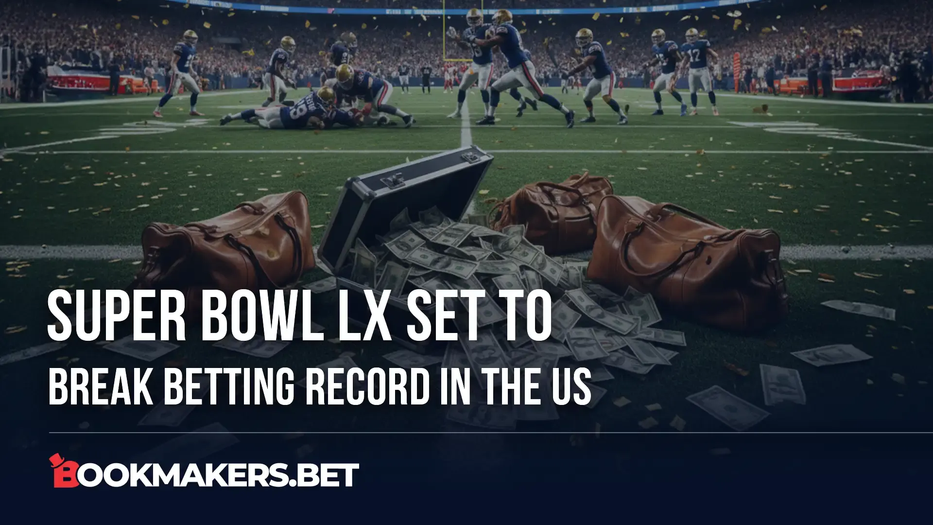 Cover image for Super Bowl LX Set to Break Betting Record in the US
