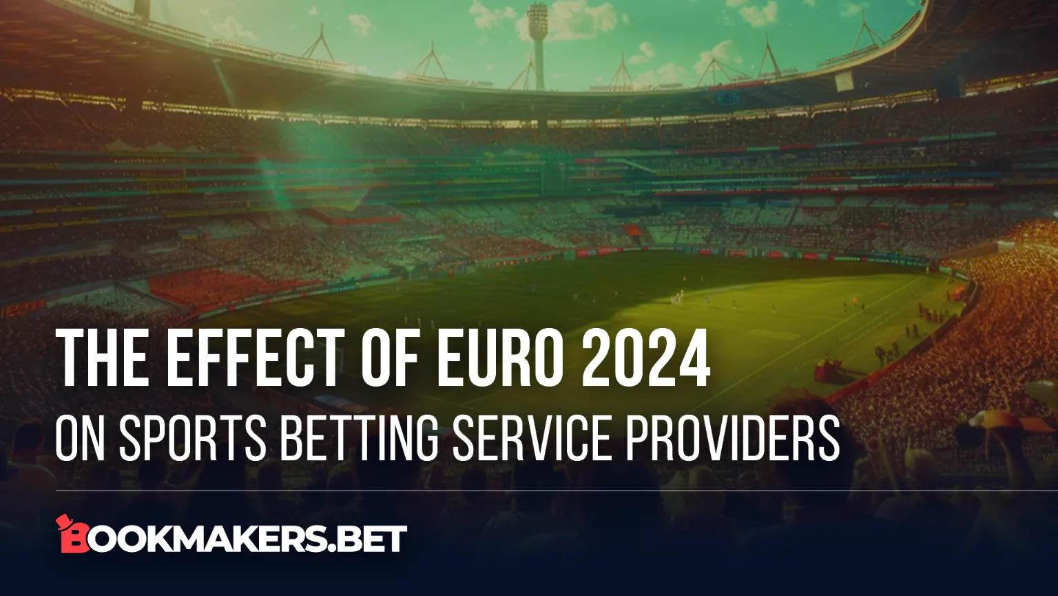 The Effect Of Euro 2024 On Sports Betting Service Providers