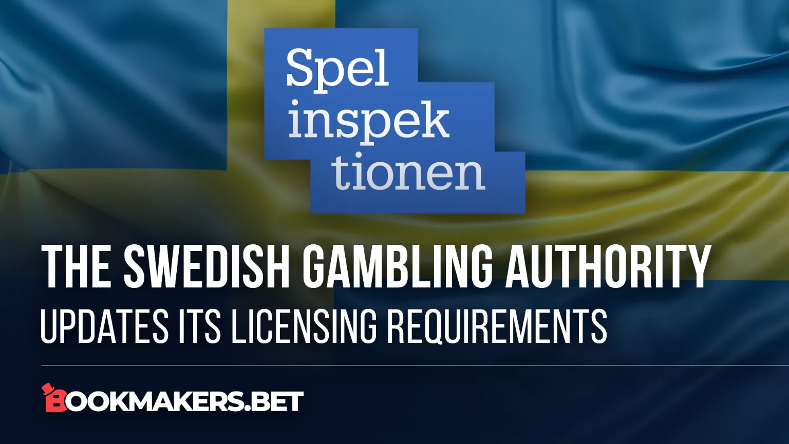 The Swedish gambling authority updates its licensing requirements