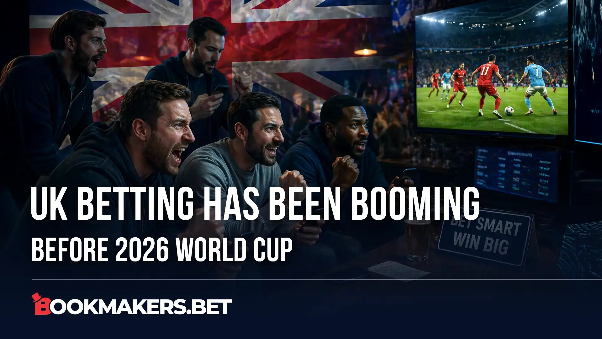 Cover image for UK Betting Has Been Booming Before 2026 World Cup