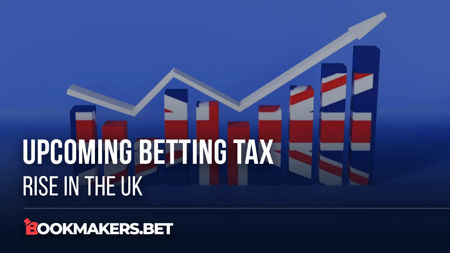 Upcoming Tax Rise In The UK Betting Industry