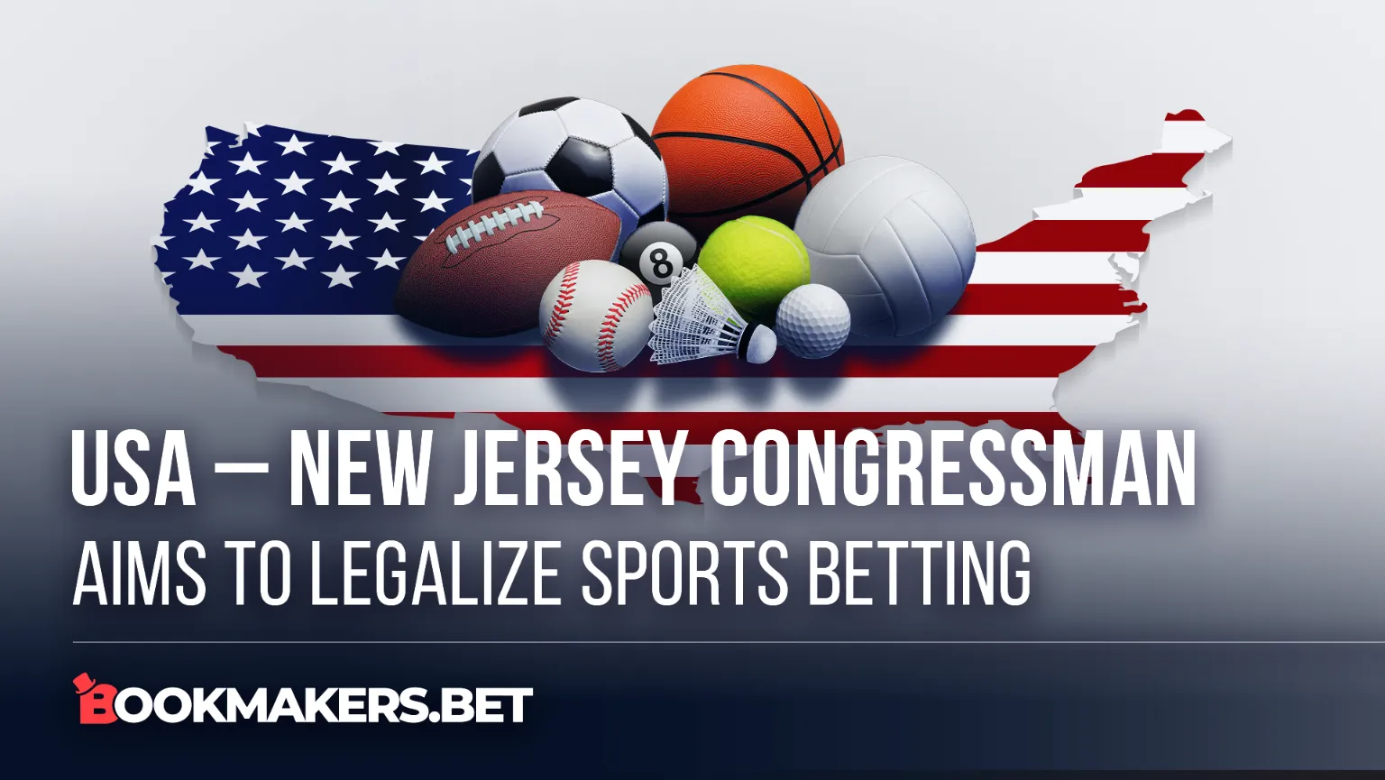 USA - New Jersey Congressman Aims to Legalize Sports Betting