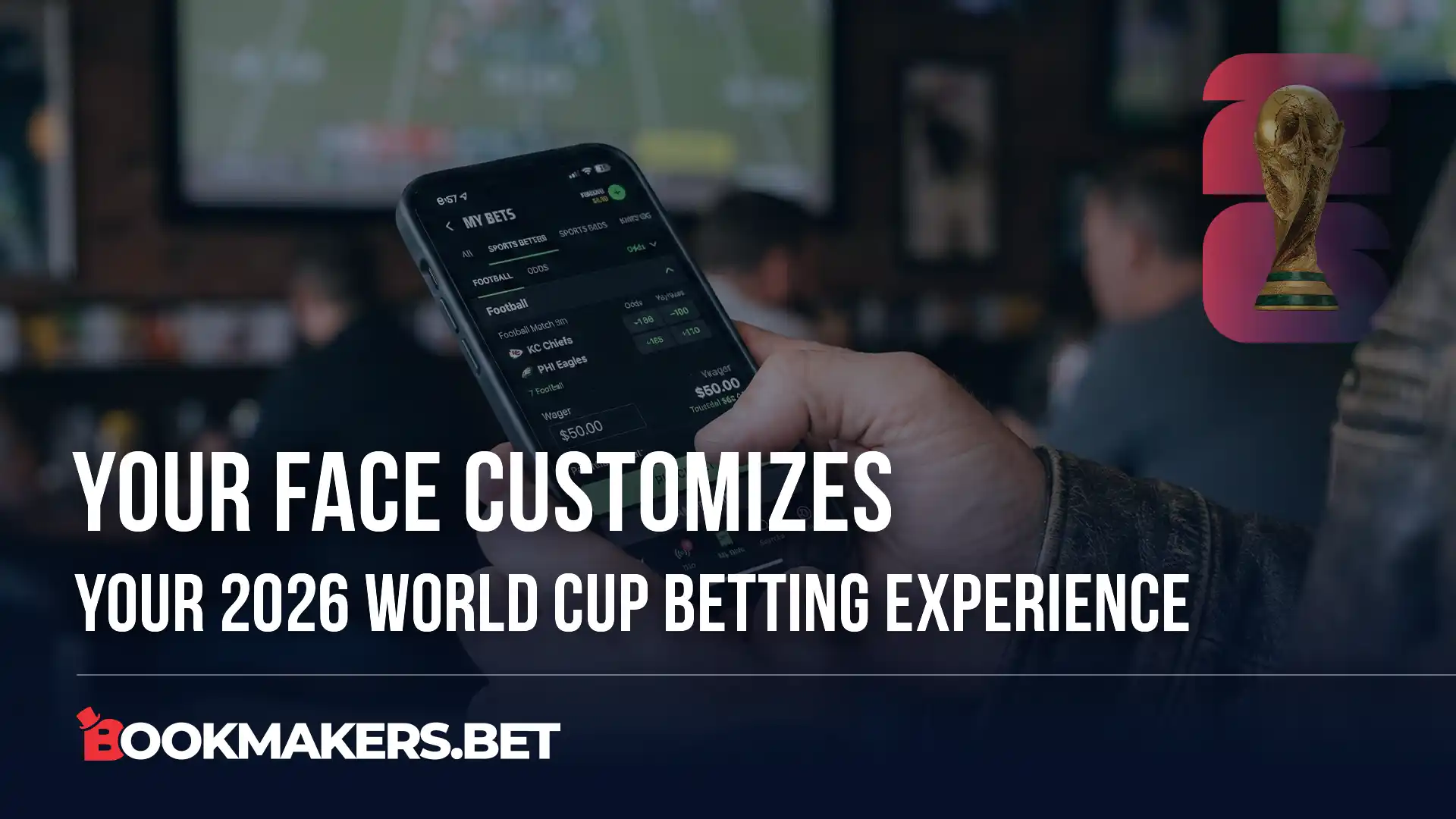 Your Face Customizes Your 2026 World Cup Betting Experience